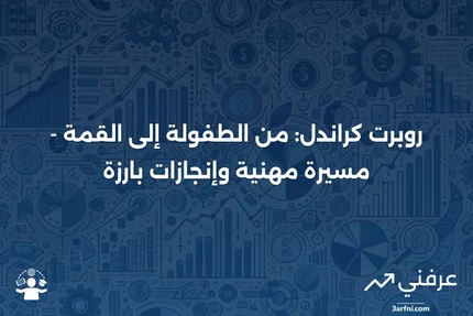 روبرت كراندل: الحياة المبكرة والتعليم، الإنجازات، الأسئلة الشائعة